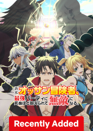 The Ossan Newbie Adventurer, Trained to Death by the Most Powerful Party, Became Invincible poster